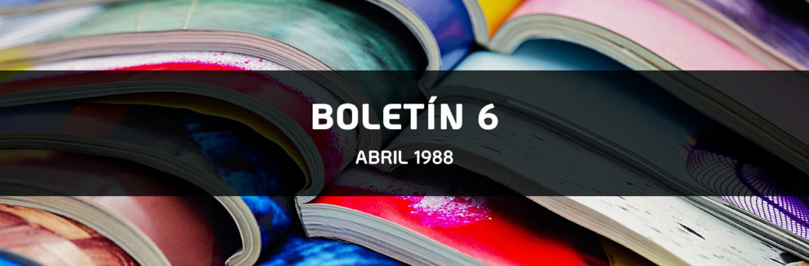 Boletín 6 - Abril 1988
